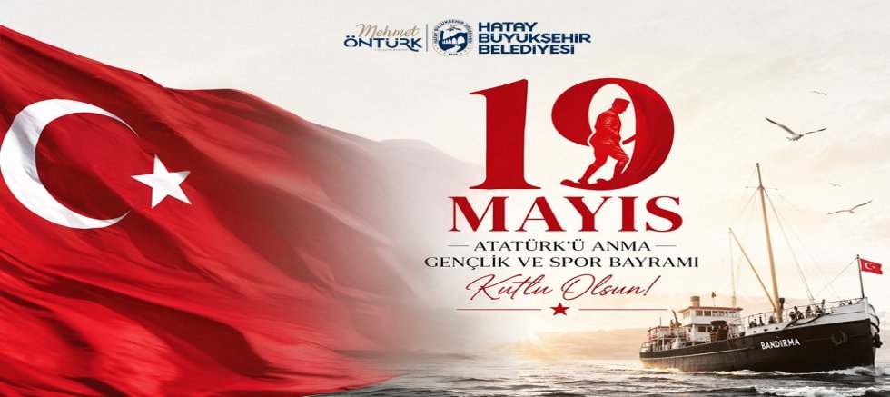 BAŞKAN MEHMET ÖNTÜRK’TEN 19 MAYIS MESAJI