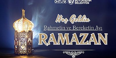 BAŞKAN ÖNTÜRK’TEN RAMAZAN AYI KUTLAMA MESAJI