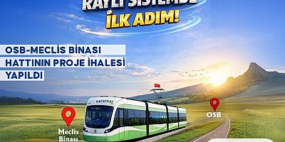 HATAY’DA RAYLI SİSTEM İÇİN TARİHÎ ADIM